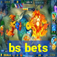 bs bets